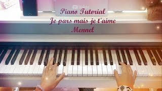 Easy Piano Tutorial  Je Pars Mais Je Taime By Mennel [upl. by Helms]