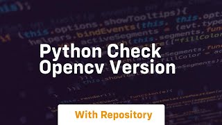 python check opencv version [upl. by Marc386]