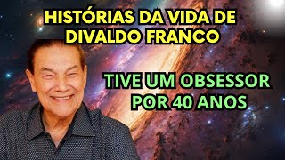 HISTÃ“RIAS DA VIDA DE DIVALDO FRANCO  TIVE UM OBSESSOR POR 40 ANOS [upl. by Adnohsel]