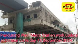 mumbaimetro line9 workupdate pandurangwadi redline dahisarchecknaka mumbai [upl. by Eberto987]