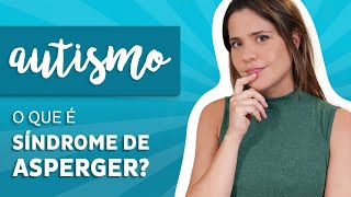 O que é Síndrome de Asperger [upl. by Devol]