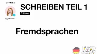 Fremdsprachen  Zertifikat Goethe B2  Schreiben Teil 1 [upl. by Gide]