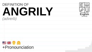 ANGRILY meaning definition amp pronunciation  What is ANGRILY  How to say ANGRILY [upl. by Idel241]