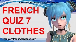 FRENCH QUIZ 7  TEST French CLOTHES CLOTHING Vocabulary Les vêtements habits en français Vocabulaire [upl. by Betteanne]