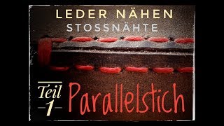 Leder Nähen  Stoßnähte  Teil 1Der Parralelstich [upl. by Cowie]