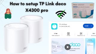 Complete guide to setup TP Link Deco X4300 pro  TP Link Deco X4300 pro installation [upl. by Alleciram766]