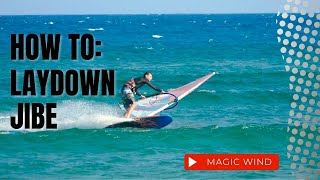 HOW TO Laydown jibe on a windsurf Windsurfing tutorial [upl. by Buddie734]