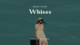 BEACH HOUSE  WISHES LYRICS [upl. by Eremehc767]