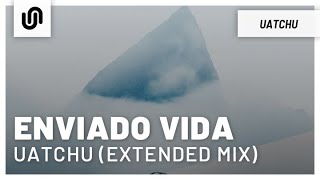 Enviado Vida  Uatchu Extended Mix [upl. by Bravin]