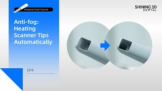 Intraoral Scan Course EP4｜Antifog Heating Scanner Tips Automatically｜Scan Preparation [upl. by Osnola69]