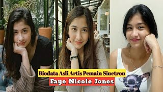 BIODATA Asli Artis Pemain Sinetron Dan FTV FAYE NICOLE JONES [upl. by Pampuch]