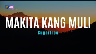 Karaoke Makita Kang Muli  Sugarfree [upl. by Aloisia]