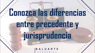 Conozca las diferencias entre precedente y jurisprudencia [upl. by Fante]