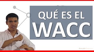 CURSO Qué es el WACC FINANZAS Costo Promedio Ponderado Del Capital Y CÓMO se Calcula [upl. by Dibbrun]