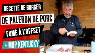 Recette de burger de paleron de porc fumé à loffset et de son mop comme au Kentucky [upl. by Nytsyrk]