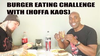 BURGER EATING CHALLENGE WITH HOFFA KAOS [upl. by Dragone]