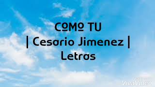 Cesario Jimenez  COMO TU  Letras [upl. by Ede]