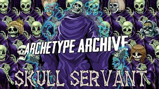 Archetype Archive  Skull Servant [upl. by Ynohtn675]