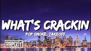 Pop Smoke  What’s Crackin Lyrics ft Takeoff [upl. by Eceirahs]