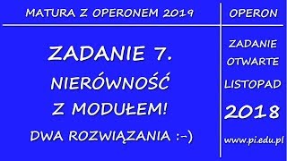 Zadanie 7 Matura z OPERONEM 2019 PR Nierówność z modułem [upl. by Eelarual324]