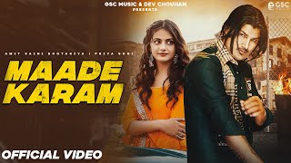 Amit Saini Rohtakiya  Maade Karam Official Video  Priya Soni  New Haryanvi Songs Haryanavi 2023 [upl. by Valleau879]