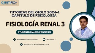 FISIOLOGÍA RENAL 3  Tutorías del ciclo regular 2024  1 02072024 [upl. by Eldred]