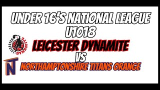 National League U1018 Leicester Dynamite [upl. by Tamas366]