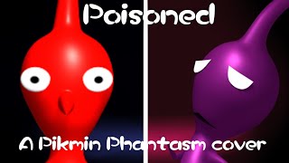 Poisoned  Phantasm but Red Pikmin and Mushroom Pikmin sing it [upl. by Griffie172]