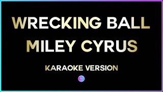 Wrecking Ball  Miley Cyrus HD Karaoke Version 🎤 [upl. by Gabrielson]