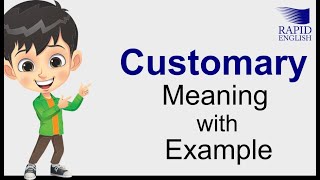 Customary Meaning with Example  Rapid English [upl. by Aihtibat]