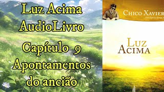 Apontamentos do ancião  Capítulo 9  Luz Acima  Audiobook [upl. by Ayocal]