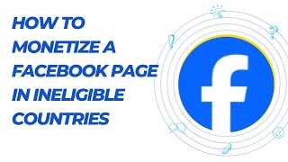 HOW TO MONETIZE A FACEBOOK PAGE IN AN INELIGIBLE COUNTRY facebookmonetization makingmoneyonline [upl. by Haukom]