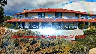 Former Roy Rogers Apple Valley CA Home FOR SALE 2014 by Grand Vista Realty [upl. by Yanetruoc]