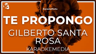 Gilberto Santa Rosa  Te Propongo INSTRUMENTAL KARAOKE [upl. by Rialcnis675]