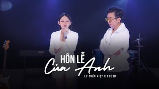 Hôn Lễ Của Anh  Lý Tuấn Kiệt x Tuệ Ny  Đám cưới anh người ta lên hát hò [upl. by Lien]