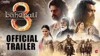 Bahubali 3  The Rebirth  Official Trailer Prabhas Anushka Tamannah  SS Rajamouli  Concept [upl. by Sochor]