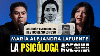 quotAsesino a su esposo y lo regó por la Ciudad de Méxicoquot Psicóloga María Alejandra  Relatos Forenses [upl. by Madge15]