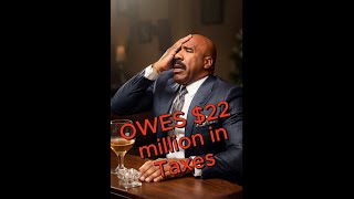 Why Steve Harvey Owes 22 Million in Taxes [upl. by Eilahtan994]