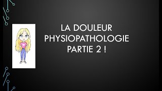 Physiopathologie de la douleur partie 2 [upl. by Wing811]