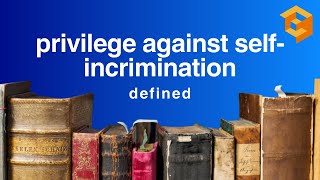 Privilege Against SelfIncrimination  Evidence Definitions for Law School and Bar Exam Prep [upl. by Turner]