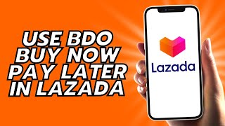 How To Use BDO Buy Now Pay Later In Lazada [upl. by Drisko659]