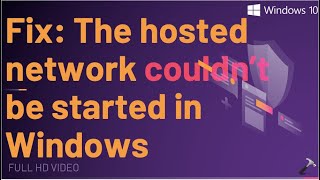 Fix The hosted network couldn’t be started in Windows [upl. by Ricca862]