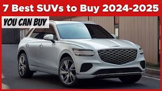 7 Best SUVs to Buy 20242025 Must Watch Before Buying One [upl. by Delos]