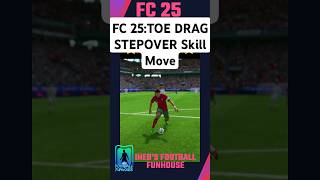 EA FC 25 Master the TOE DRAG STEPOVER Skill Move  Tutorial [upl. by Stanway]