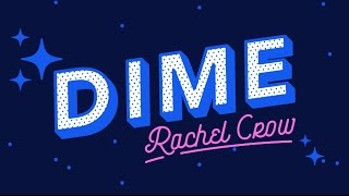 Rachel Crow  Dime Lyric Video [upl. by Genet954]