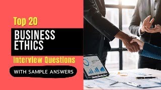 Business Ethics Interview Questions and Answers for 2024 [upl. by Pulcheria594]