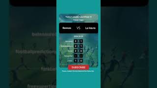 Rennes vs Le Havre Today Prediction football predictions bettingtips [upl. by Aiclid966]