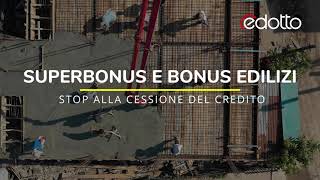 Superbonus e bonus edilizi stop alla cessione del credito [upl. by Gert]