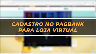 Como abrir uma conta no PagBank do PagSeguro e gerar um Token para pagamento em Loja Virtual [upl. by Janina]