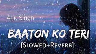 Baton ko teri ham bhula na sake Lofi song  Arjit singh  Hindi song [upl. by Yllen]